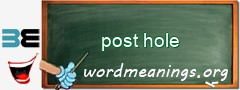 WordMeaning blackboard for post hole